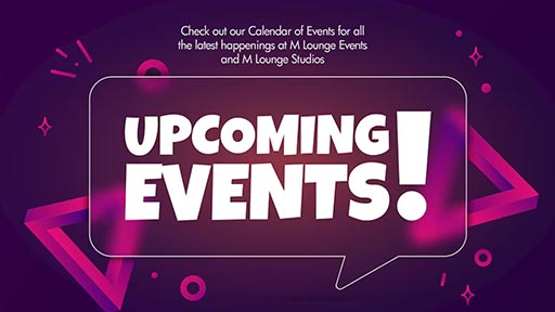 Promotional graphic featuring a speech bubble centered on a purple background stating "upcoming events!" with additional text inviting viewers to check event calendars at mi lounge events and studios.